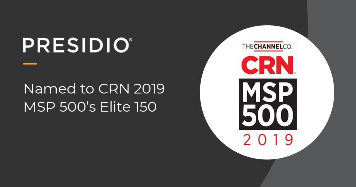 Presidio Named to CRN 2019 MSP 500's Elite 150