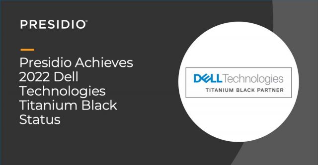 Presidio Achieves 2022 Dell Technologies Titanium Black Status