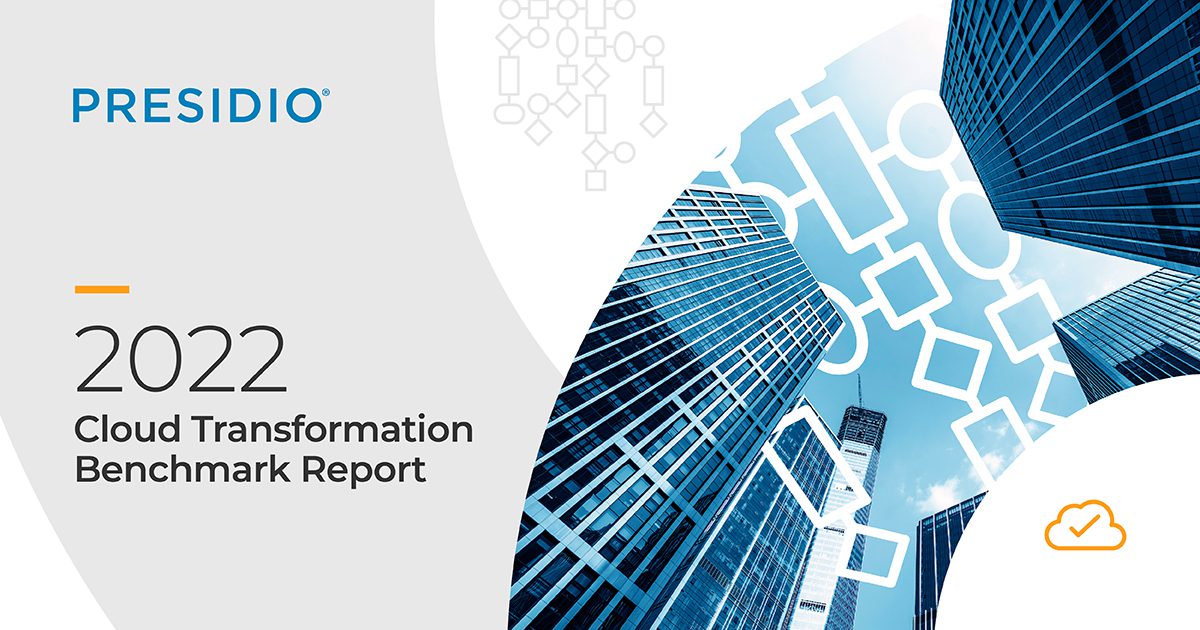 Presidio 2022 Cloud Transformation Benchmark Report
