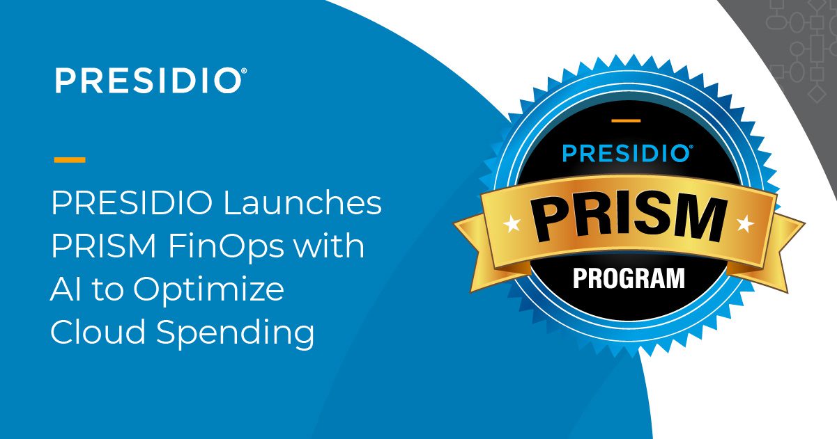 Presidio Launches Prism FinOps with AI to Optimize Cloud Spending.