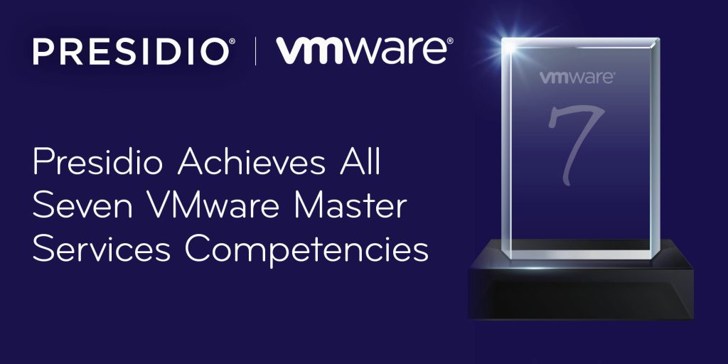 Presidio Achieves All Seven VMware Master Services Competencies