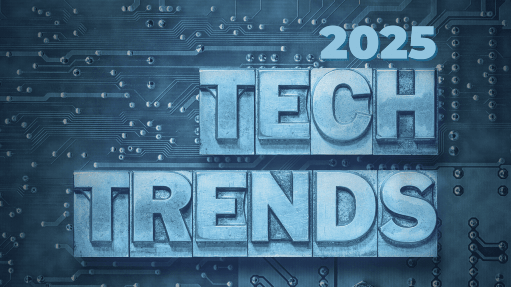 2025 Tech Trends: AI, Cloud, Cybersecurity and More
