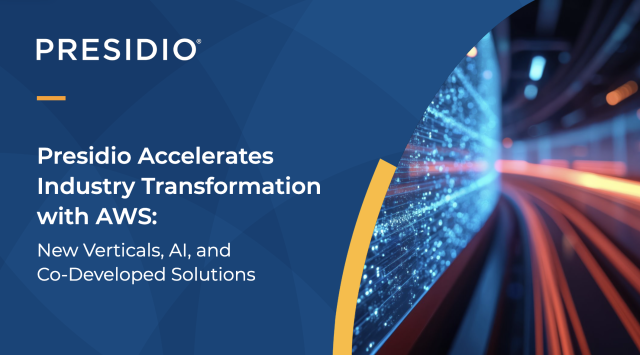 Presidio Accelerates Industry Transformation with AWS: New Verticals, AI, and Co-Developed Solutions