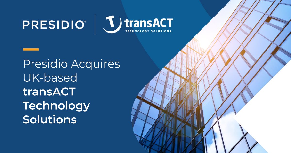 Presidio acquires UK-based transACT Technology solutions
