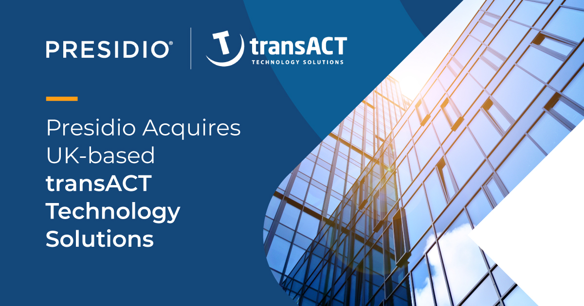 Presidio acquires UK-based transACT Technology solutions