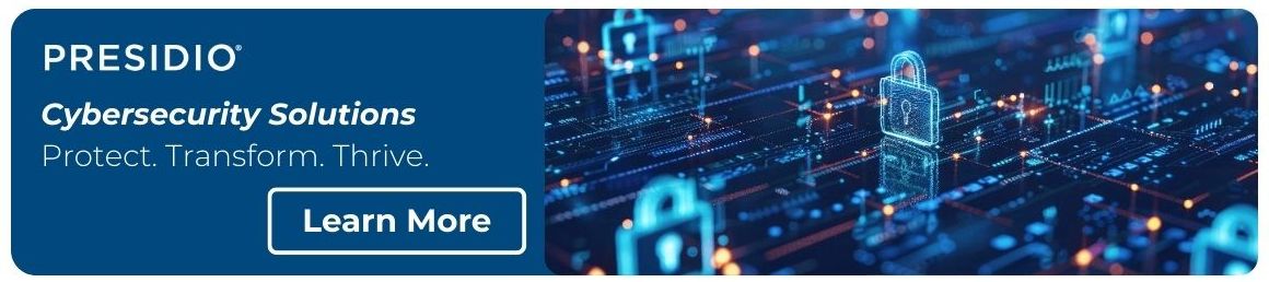 Click to learn more on Presidios cybersecurity solutions