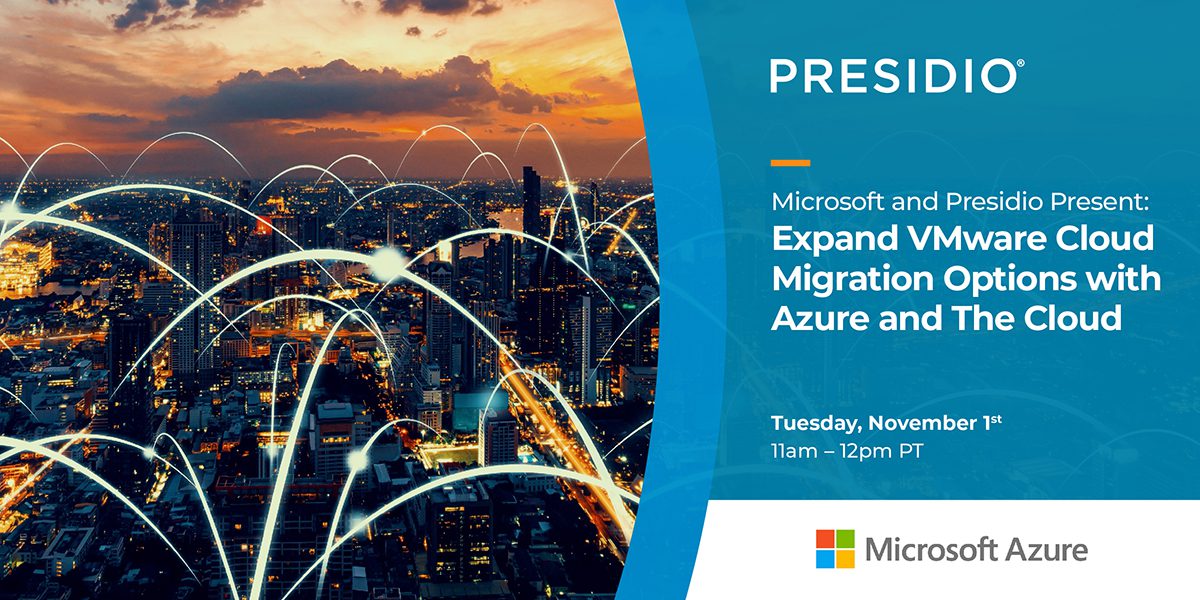 Microsoft and Presidio Present: Expand VMware Cloud Migration Options ...
