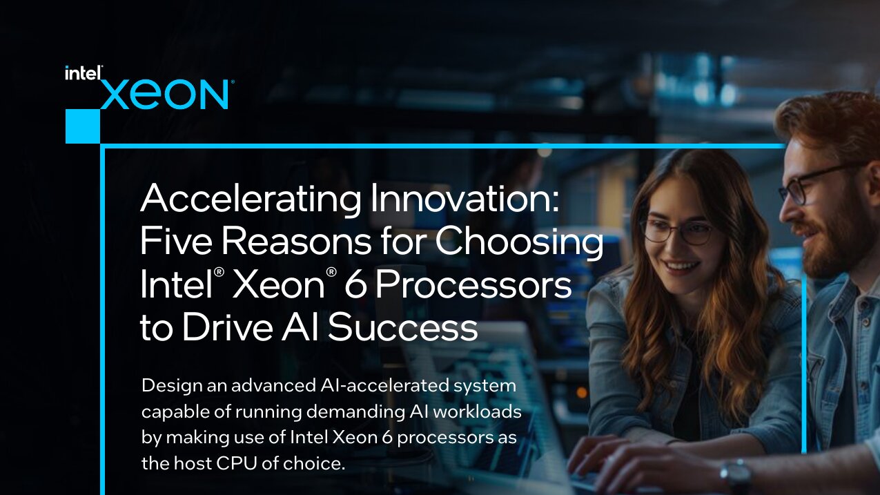 Infographic 5 Reasons to Choose Intel Xeon 6 CPUs to Drive AI Success